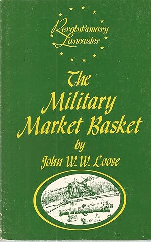 The Military Market Basket (Revolutionary Lancaster)