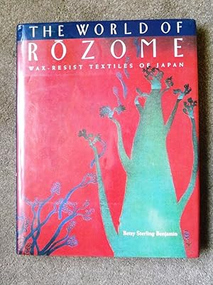 Bild des Verkufers fr The World of Rozome: Wax-resist Textiles of Japan zum Verkauf von Lacey Books Ltd