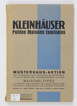 Kleinhäuser. Petites maisons familiales. Musterhaus-Aktion des Schweizerischen Verbandes für Wohn...