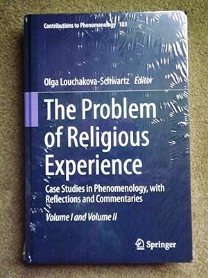 The Problem of Religious Experience: Case Studies in Phenomenology, with Reflections and Commenta...