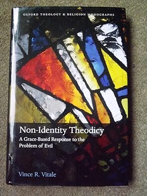 Non-Identity Theodicy: A Grace-Based Response to the Problem of Evil (Oxford Theology and Religio...