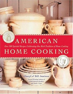 Immagine del venditore per American Home Cooking: Over 300 Spirited Recipes Celebrating Our Rich Traditions of Home Cooking venduto da WeBuyBooks