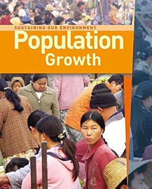 Image du vendeur pour Sustaining Our Environment: Population Growth mis en vente par WeBuyBooks