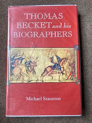 Thomas Becket and His Biographers (Studies in the History of Medieval Religion)