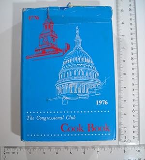 Seller image for The Congressional Club Cook Book : 1976 ; Ninth Edition (Compilation of Recipes and Flavors from All Over the USA, and International Delights) for sale by GREAT PACIFIC BOOKS