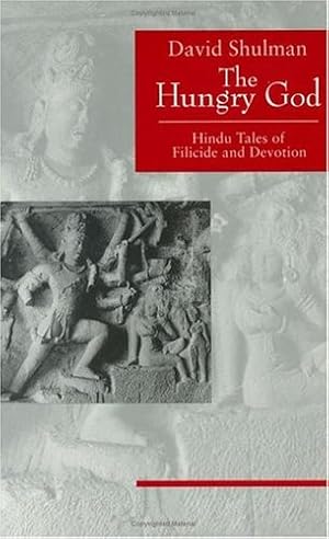 The Hungry God: Hindu Tales of Filicide and Devotion