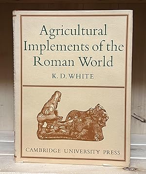 Seller image for Agricultural Implements of the Roman World for sale by Crooked House Books & Paper, CBA, ABAA