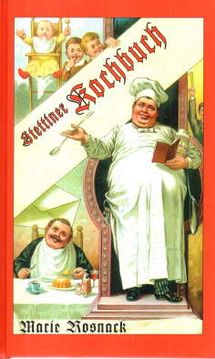 Seller image for Stettiner Koch-Buch. Anweisung auf eine feine und schmackhafte Art zu kochen, zu backen und einzumachen. for sale by Leonardu