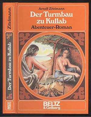 Seller image for Der Turmbau zu Kullab. Abenteuer-Roman. Bilder von Arno Grlach. for sale by Versandantiquariat Markus Schlereth