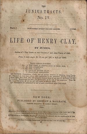 Image du vendeur pour THE JUNIUS TRACTS NO. IV, September 1843: LIFE OF HENRY CLAY mis en vente par UHR Books