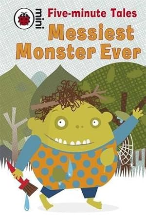 Imagen del vendedor de Five-Minute Tales Messiest Monster Ever a la venta por WeBuyBooks