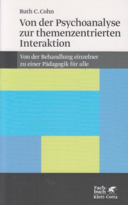 Seller image for Von der Psychoanalyse zur themenzentrierten Interaktion. Von der Behandlung einzelner zu einer Pdagogik fr alle. Konzepte der Humanwissenschaften. for sale by Fundus-Online GbR Borkert Schwarz Zerfa