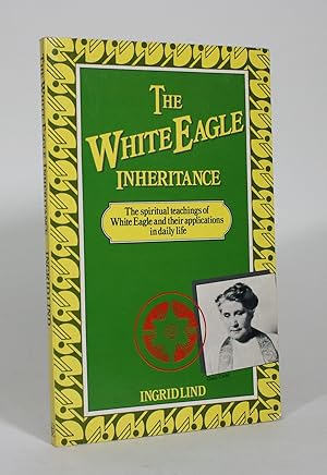 Bild des Verkufers fr The White Eagle Inheritance: The Spiritual Teachings of White Eagle and their Applications in Daily Life zum Verkauf von Minotavros Books,    ABAC    ILAB