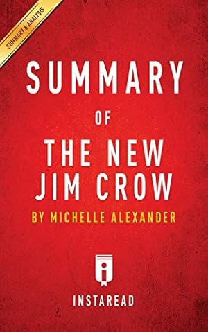 Bild des Verkufers fr Summary of The New Jim Crow: by Michelle Alexander | Includes Analysis zum Verkauf von WeBuyBooks