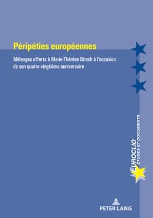 Bild des Verkufers fr Pripties europennes : Mlanges offerts  Marie-Thrse Bitsch  loccasion de son quatre-vingtime anniversaire. Euroclio ; 113 zum Verkauf von Fundus-Online GbR Borkert Schwarz Zerfa