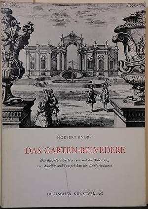 Imagen del vendedor de Das Garten-Belvedere. Das Belvedere Liechtenstein und die Bedeutung von Ausblick und Prospektbau fr die Gartenkunst. (Kunstwissenschaftliche Studien, 36). (= Kunstwissenschaftliche Studien Band 36). a la venta por Antiquariat  Braun