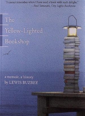Bild des Verkufers fr The Yellow-Lighted Bookshop (a Memoir, a History) zum Verkauf von WeBuyBooks