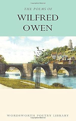 Seller image for The Poems of Wilfred Owen (Wordsworth Poetry) (Wordsworth Poetry Library) for sale by WeBuyBooks