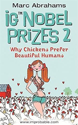 Immagine del venditore per Ig Nobel Prizes 2: Why Chickens Prefer Beautiful Humans venduto da WeBuyBooks