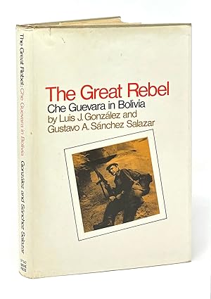 The Great Rebel: Che Guevara in Bolivia