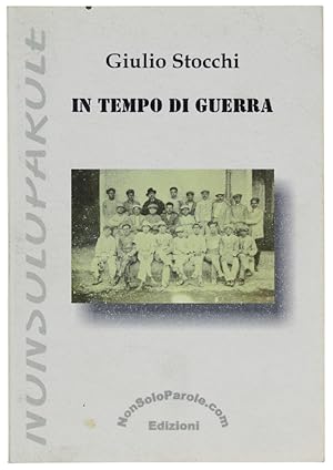 Imagen del vendedor de IN TEMPO DI GUERRA.: a la venta por Bergoglio Libri d'Epoca