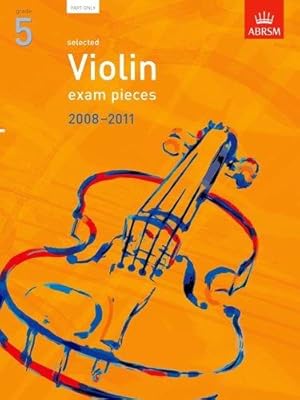 Imagen del vendedor de Selected Violin Exam Pieces 2008-2011, Grade 5 Part (ABRSM Exam Pieces) a la venta por WeBuyBooks