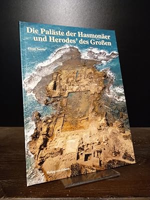 Bild des Verkufers fr Die Palste der Hasmoner und Herodes' des Groen. Von Ehud Netzer. (= Sonderhefte der Antiken Welt / Zaberns Bildbnde zur Archologie). zum Verkauf von Antiquariat Kretzer