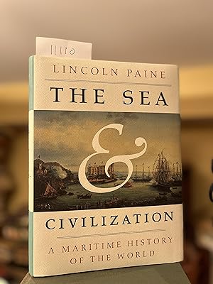 The Sea and Civilization: A Maritime History of the World