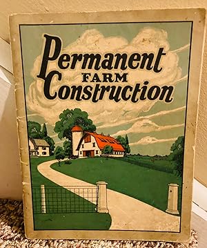 Bild des Verkufers fr PERMANENT FARM CONSTRUCTION. A Manual on Farm Concrete zum Verkauf von Henry E. Lehrich