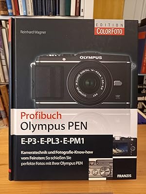 Profibuch Olympus PEN (E-P3, E-PL3, E-PM1) Kameratechnik und Fotografie-Know-how vom Feinsten: So...