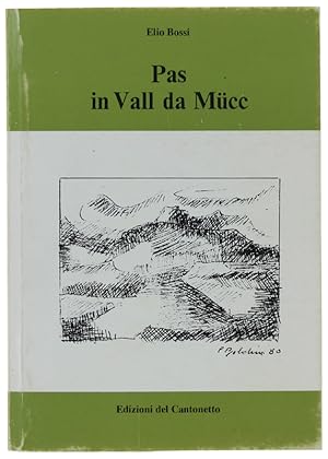 PAS IN VALL DA MUCC. [in dialetto della valle di Muggio]: