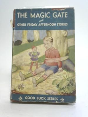 Image du vendeur pour The Magic Gate and Other Friday Afternoon Stories mis en vente par World of Rare Books