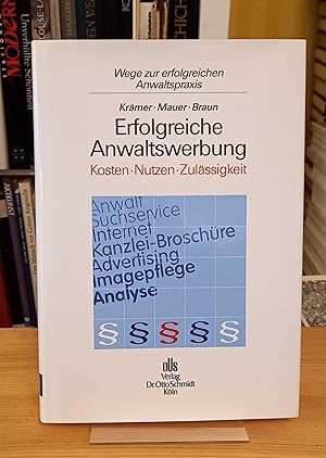 Bild des Verkufers fr Erfolgreiche Anwaltswerbung Kosten, Nutzen, Zulssigkeit (Wege zur erfolgreichen Anwaltspraxis, Band 7) zum Verkauf von Antiquariat Smock