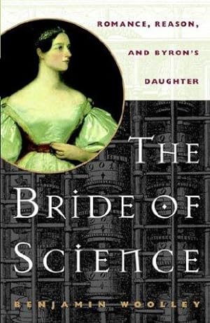 Seller image for The Bride of Science: Romance, Reason, and Byrons Daughter for sale by WeBuyBooks