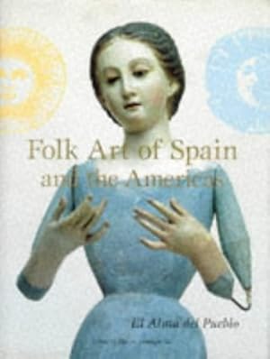 Bild des Verkufers fr Soul of Spain and the Americas: El Alma del Pueblo zum Verkauf von WeBuyBooks