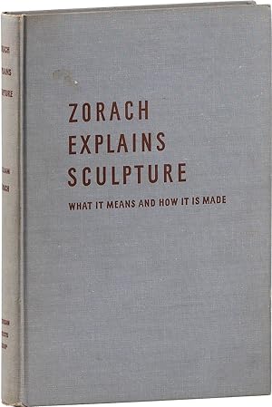 Zorach Explains Sculpture: What It Means and How It Is Made [Inscribed]