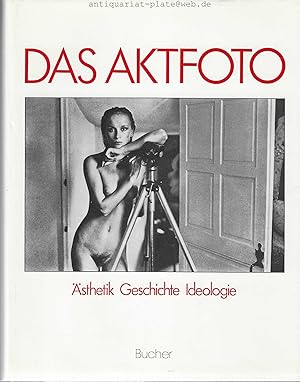 Bild des Verkufers fr Das Aktfoto. Ansichten vom Krper im fotografischen Zeitalter. sthetik, Geschichte, Ideologie. Herausgegeben von Michael Khler und Gisela Barche. zum Verkauf von Antiquariat-Plate