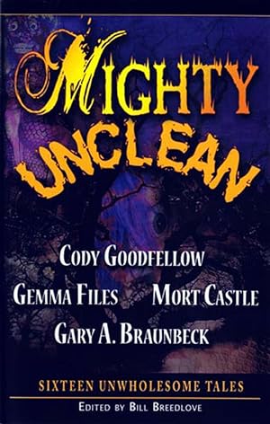 Image du vendeur pour Mighty Unclean: Sixteen Unwholesome Tales mis en vente par Kayleighbug Books, IOBA