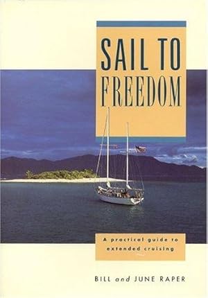 Seller image for Sail to Freedom: Handbook for Extended Cruising for sale by WeBuyBooks
