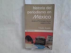 Image du vendeur pour Historia del periodismo en Mxico desde el virreinato hasta nuestros das. mis en vente par Librera "Franz Kafka" Mxico.