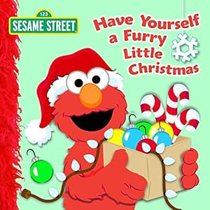 Imagen del vendedor de Have Yourself a Furry Little Christmas (Sesame Street) a la venta por Reliant Bookstore