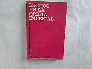 Imagen del vendedor de Mxico en la rbita imperial. a la venta por Librera "Franz Kafka" Mxico.