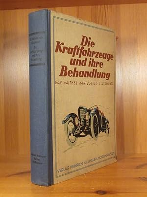 Die Kraftfahrzeuge, ihre Konstruktion und Behandlung. Ein Handbuch für den praktischen Gebrauch f...