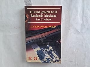 Immagine del venditore per Historia general de la Revolucin Mexicana. La reconciliacin. Tomo 7 de la coleccin. venduto da Librera "Franz Kafka" Mxico.