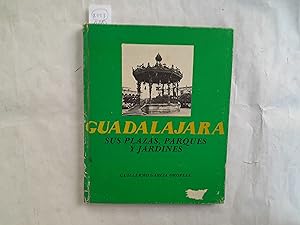 Imagen del vendedor de Guadalajara. Sus plazas, parques y jardines. a la venta por Librera "Franz Kafka" Mxico.