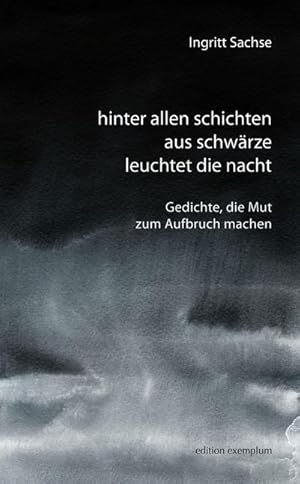 Bild des Verkufers fr hinter allen schichten aus schwrze leuchtet die nacht : Gedichte, die Mut zum Aufbruch machen zum Verkauf von AHA-BUCH GmbH