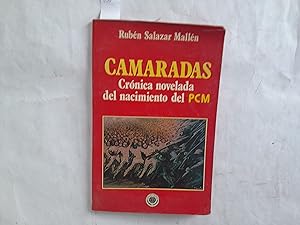 Seller image for Camaradas. Crnica novelada del nacimiento del PCM. for sale by Librera "Franz Kafka" Mxico.