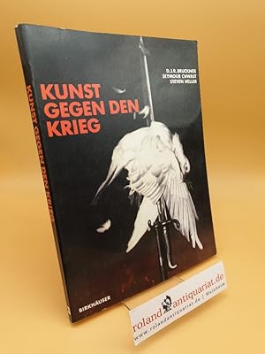 Seller image for Kunst gegen den Krieg ; 400 Jahre Protest in d. Kunst] for sale by Roland Antiquariat UG haftungsbeschrnkt