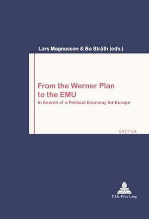 Bild des Verkufers fr From the Werner Plan to the EMU : In Search of a Political Economy for Europe zum Verkauf von AHA-BUCH GmbH