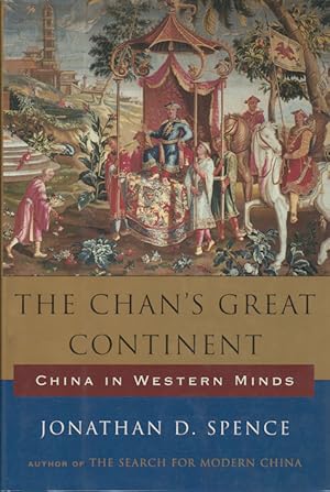 Bild des Verkufers fr The Chan's Great Continent. China in Western Minds. zum Verkauf von Asia Bookroom ANZAAB/ILAB